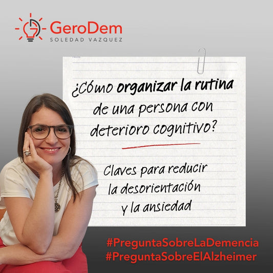 ¿Cómo organizar la rutina de una persona con deterioro cognitivo?
