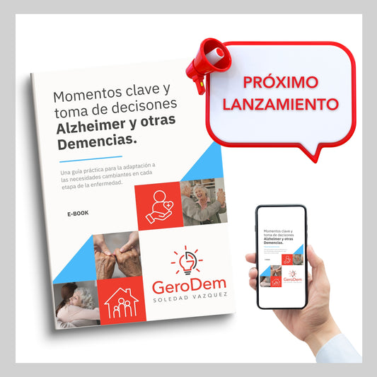 MOMENTOS CLAVE Y TOMA DE DECISIONES EN ALZHEIMER Y OTRAS DEMENCIAS